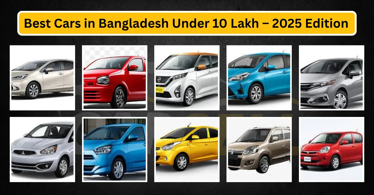 Best Cars in Bangladesh Under 10 Lakh – 2025 Edition